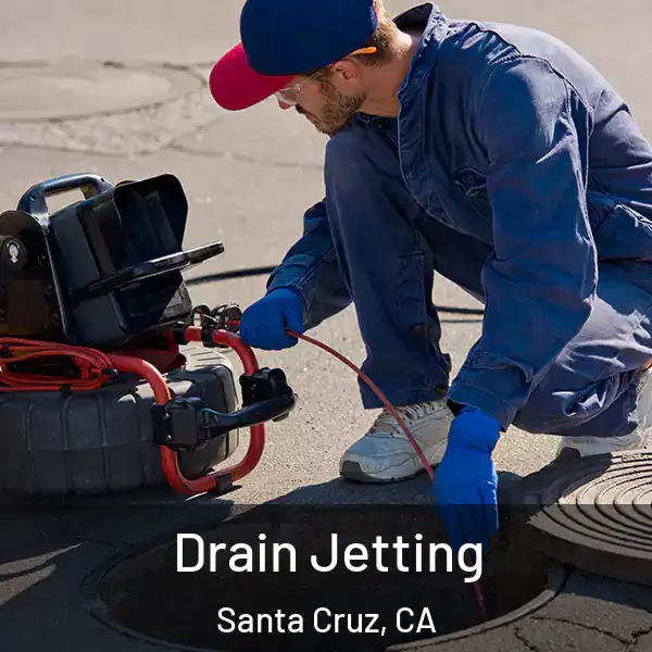  Drain Jetting Santa Cruz, CA