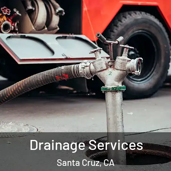  Drainage Services Santa Cruz, CA