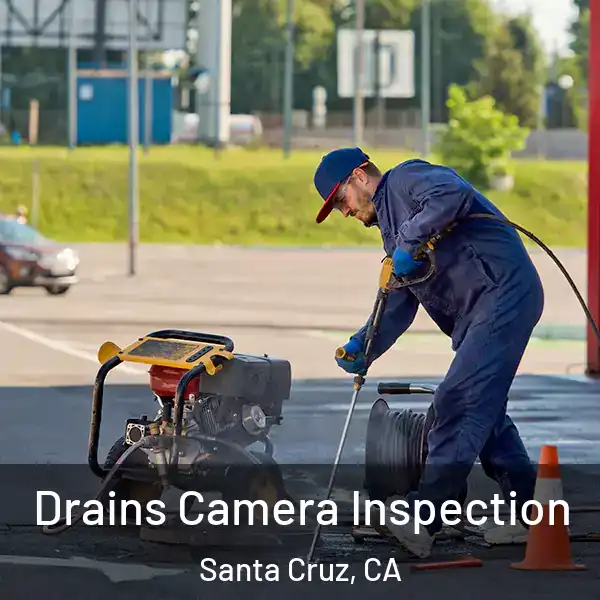  Drains Camera Inspection Santa Cruz, CA