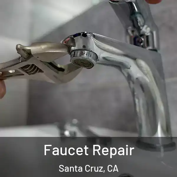  Faucet Repair Santa Cruz, CA