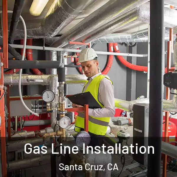  Gas Line Installation Santa Cruz, CA