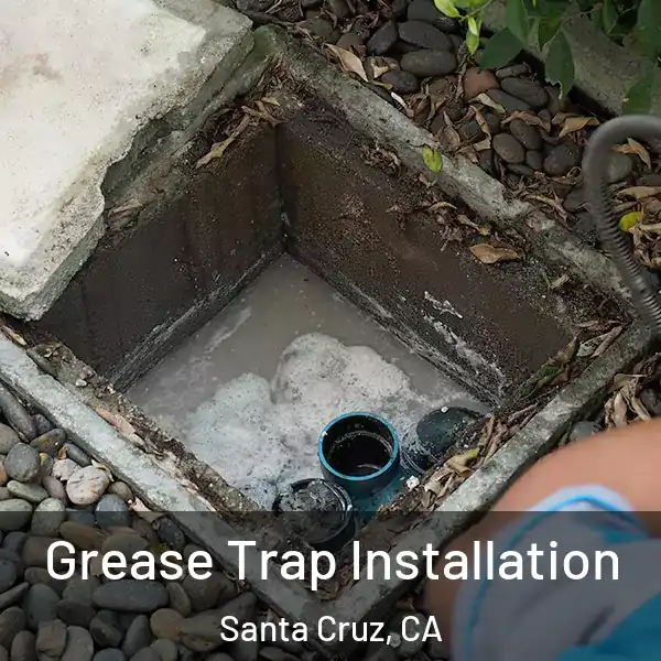  Grease Trap Installation Santa Cruz, CA