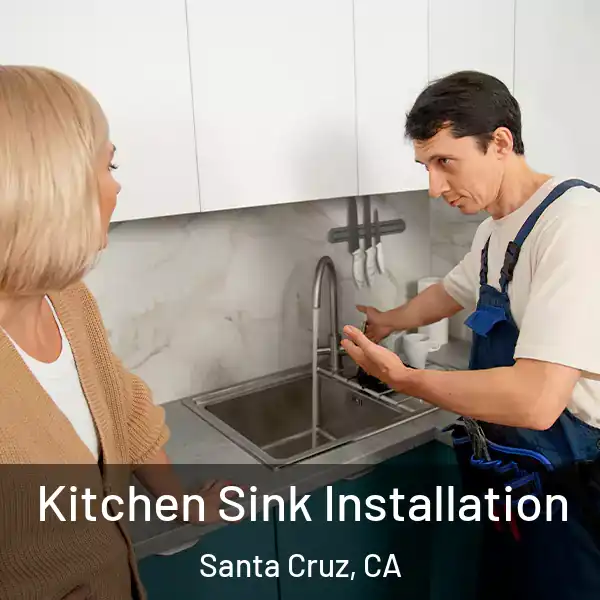  Kitchen Sink Installation Santa Cruz, CA