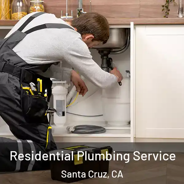  Residential Plumbing Service Santa Cruz, CA