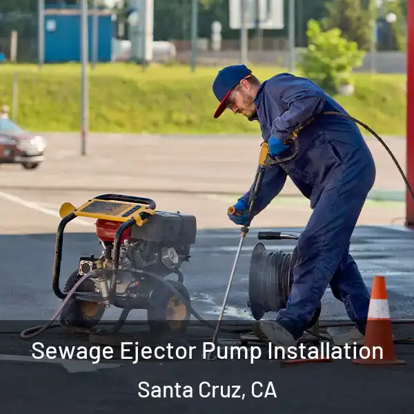 Sewage Ejector Pump Installation Santa Cruz, CA