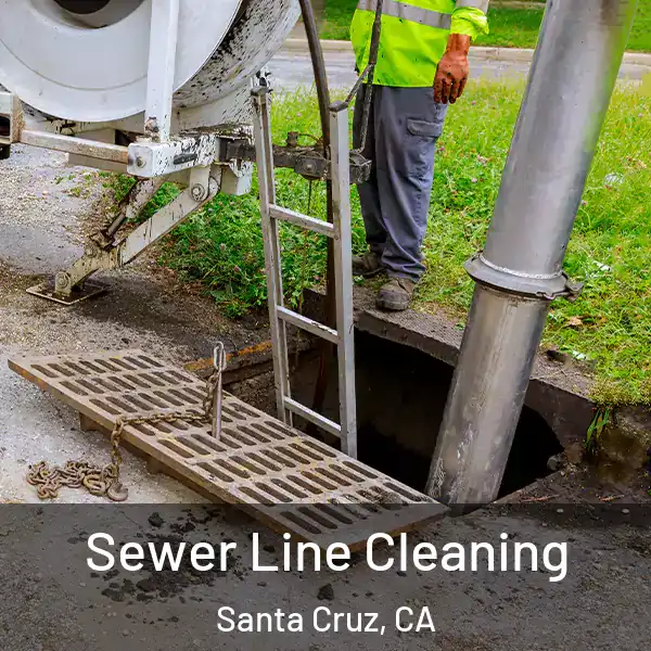  Sewer Line Cleaning Santa Cruz, CA