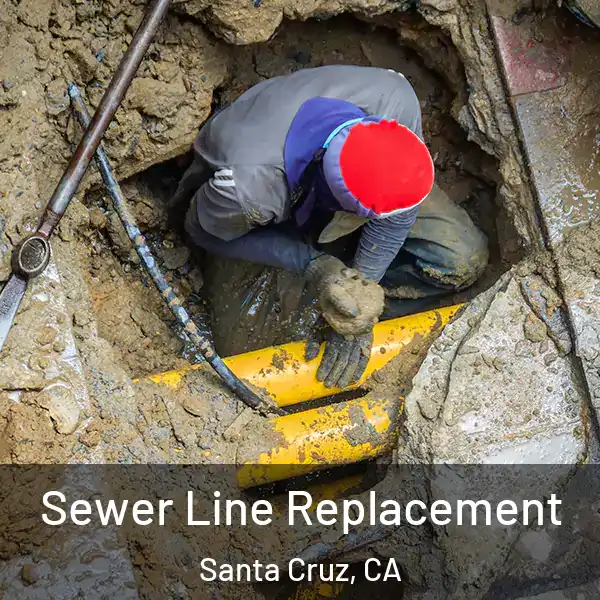  Sewer Line Replacement Santa Cruz, CA