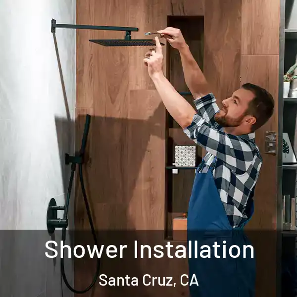  Shower Installation Santa Cruz, CA