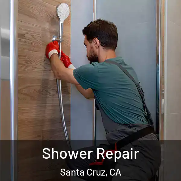  Shower Repair Santa Cruz, CA