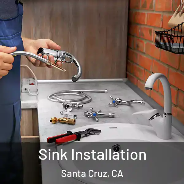  Sink Installation Santa Cruz, CA
