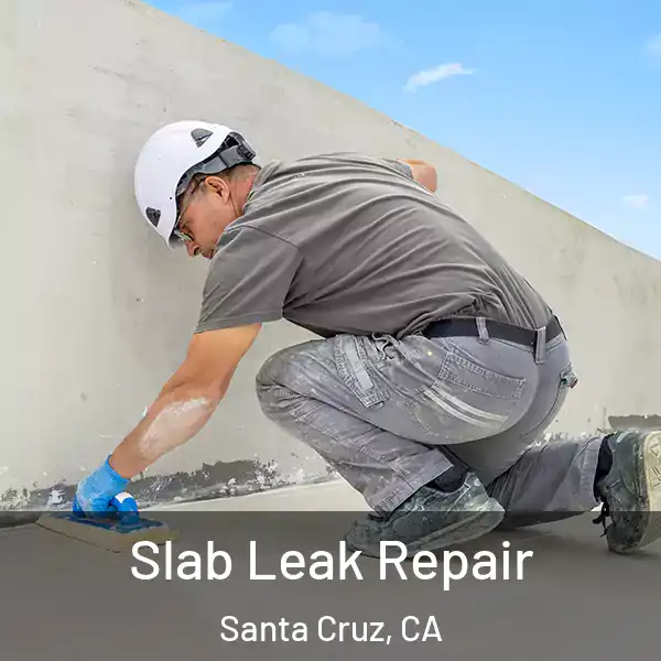  Slab Leak Repair Santa Cruz, CA