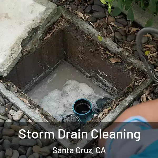  Storm Drain Cleaning Santa Cruz, CA