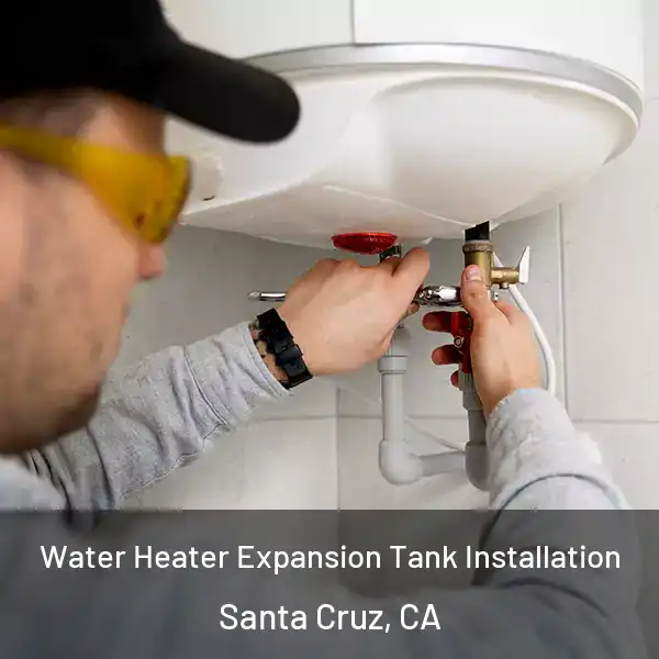  Water Heater Expansion Tank Installation Santa Cruz, CA