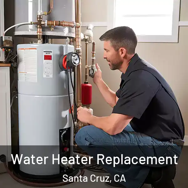  Water Heater Replacement Santa Cruz, CA