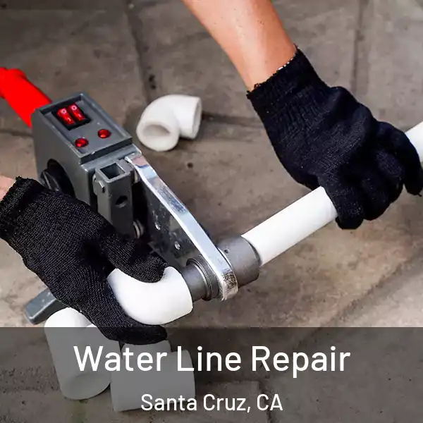  Water Line Repair Santa Cruz, CA