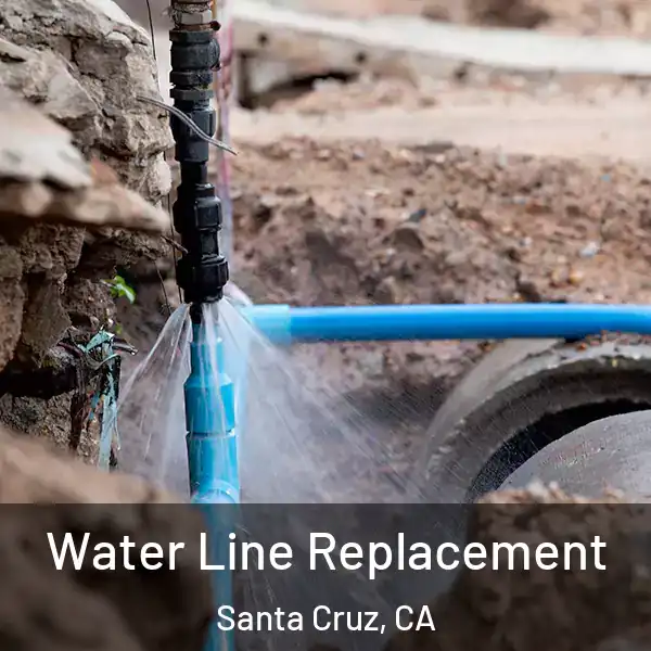  Water Line Replacement Santa Cruz, CA